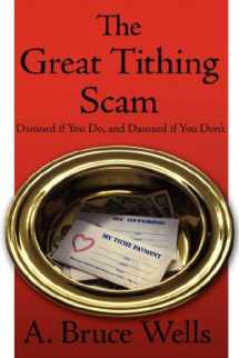 9781425916015-1425916015-The Great Tithing Scam: Damned If You Do, and Damned If You Don't
