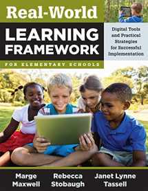9781943874514-1943874514-Real-World Learning Framework for Elementary Schools: Digital Tools and Practical Strategies for Successful Implementation