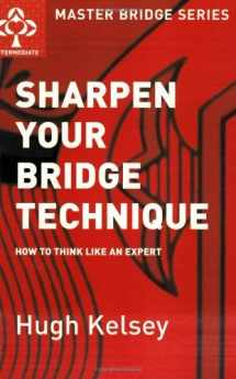 9780575064379-0575064374-Sharpen Your Bridge Technique: How to Think Like an Expert (Master Bridge Series)