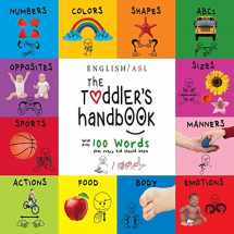 9781772266283-1772266280-The Toddler's Handbook: Numbers, Colors, Shapes, Sizes, Abc's, Manners, And Opposites, With Over 100 Words That Every Kid Should Know (American Sign Language Edition)