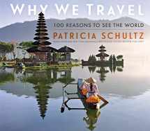9781523510979-1523510978-Why We Travel: 100 Reasons to See the World