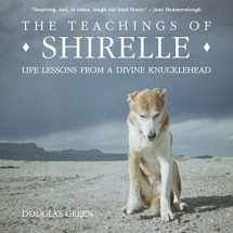 9780991228126-099122812X-The Teachings of Shirelle: Life Lessons from a Divine Knucklehead