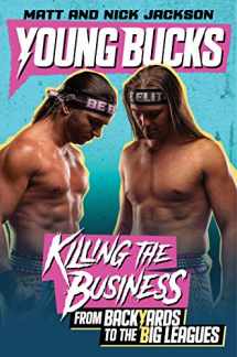 9780062937834-0062937839-Young Bucks: Killing the Business from Backyards to the Big Leagues