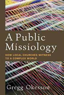 9780801098079-0801098076-A Public Missiology: How Local Churches Witness to a Complex World