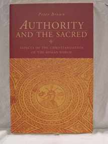 9780521499040-0521499046-Authority and the Sacred: Aspects of the Christianisation of the Roman World