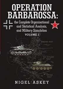 9781304038180-1304038181-Operation Barbarossa: the Complete Organisational and Statistical Analysis, and Military Simulation Volume I