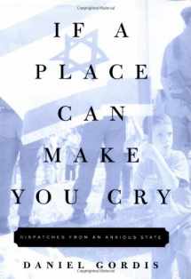 9781400046133-1400046130-If a Place Can Make You Cry: Dispatches from an Anxious State
