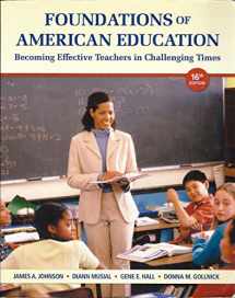 9780132836722-0132836726-Foundations of American Education: Becoming Effective Teachers in Challenging Times (16th Edition)