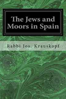 9781546559351-1546559353-The Jews and Moors in Spain