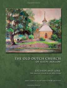 9780615522937-0615522939-The Old Dutch Church of Sleepy Hollow: Legends and Lore of the Oldest Church in New York
