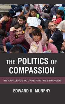 9781786607461-1786607468-The Politics of Compassion: The Challenge to Care for the Stranger