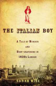 9780805075373-0805075372-The Italian Boy: A Tale of Murder and Body Snatching in 1830s London