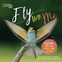 9781426331817-1426331819-Fly With Me: A Celebration of Birds through Pictures, Poems, and Stories