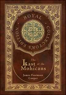 9781774766224-1774766221-The Last of the Mohicans (Royal Collector's Edition) (Case Laminate Hardcover with Jacket)