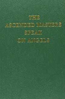9781878891655-1878891650-The Ascended Masters Speak on Angels(The Saint Germain Series, V. 15)