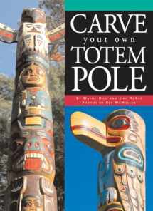 9781550464665-1550464663-Carve Your Own Totem Pole