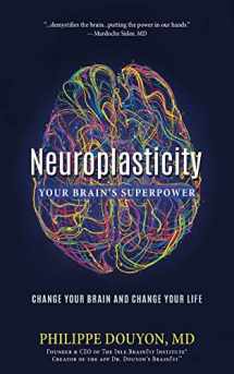 9781642281002-164228100X-Neuroplasticity: Your Brain's Superpower: Change Your Brain and Change Your Life