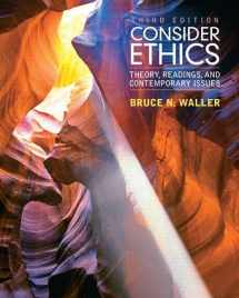 9780205017737-0205017738-Consider Ethics: Theory, Readings, and Contemporary Issues