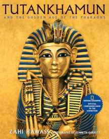 9780792242277-0792242270-Tutankhamun and the Golden Age of the Pharaohs: Official Companion Book to the Exhibition sponsored by National Geographic