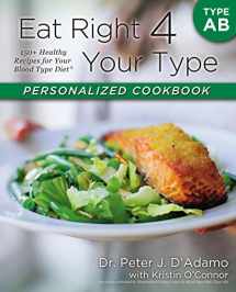 9780425269466-0425269469-Eat Right 4 Your Type Personalized Cookbook Type AB: 150+ Healthy Recipes For Your Blood Type Diet