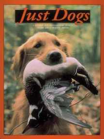 9781559711173-1559711175-Just Dogs: A Tribute to Great Hunting Breeds