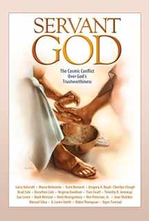 9781594100239-1594100233-Servant God: The Cosmic Conflict Over God's Trustworthiness