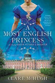 9780062997609-0062997602-A Most English Princess: A Novel of Queen Victoria's Daughter