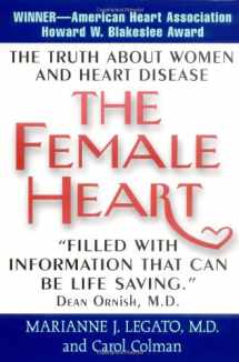9780688180652-0688180655-The Female Heart: The Truth About Women and Heart Disease