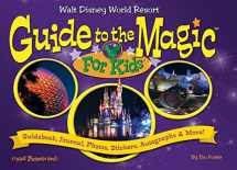 9781532321245-1532321244-Walt Disney World Guide to the Magic for Kids