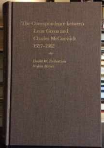 9780837710464-0837710464-The Correspondence Between Leon Green and Charles McCormick 1927-1962