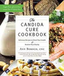 9780977344666-0977344665-The Candida Cure Cookbook: Delicious Recipes to Reset Your Health and Restore Your Vitality
