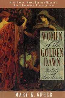 9780892816071-0892816074-Women of the Golden Dawn: Rebels and Priestesses: Maud Gonne, Moina Bergson Mathers, Annie Horniman, Florence Farr