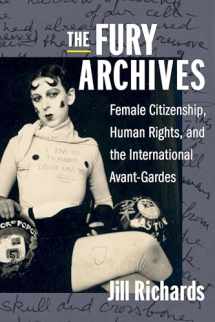 9780231197113-023119711X-The Fury Archives: Female Citizenship, Human Rights, and the International Avant-Gardes (Modernist Latitudes)