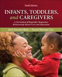 9780078110344-0078110343-Infants, Toddlers, and Caregivers: A Curriculum of Respectful, Responsive, Relationship-Based Care and Education