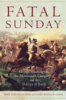 9780806153353-0806153350-Fatal Sunday: George Washington, the Monmouth Campaign, and the Politics of Battle (Volume 54) (Campaigns and Commanders Series)
