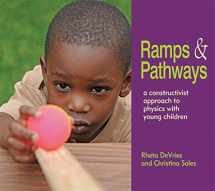 9781928896692-1928896693-Ramps and Pathways: A Constructivist Approach to Physics with Young Children