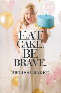 9781538712177-1538712172-Eat Cake. Be Brave.