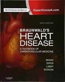 9781455751341-1455751340-Braunwald's Heart Disease: A Textbook of Cardiovascular Medicine, Single Volume (Heart Disease (Braunwald) (Single Vol))