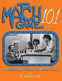 9780990880028-0990880028-Match Game 101: A Backstage History of Match Game