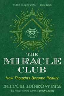 9781620557662-1620557665-The Miracle Club: How Thoughts Become Reality