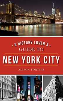 9781540203069-1540203069-A History Lover's Guide to New York City
