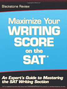 9781608446445-1608446441-Maximize Your Writing Score on the SAT: An Expert's Guide to Mastering the SAT Writing Section