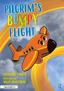 9781032365299-1032365293-Pilgrim's Bumpy Flight: Helping Young Children Learn About Domestic Abuse Safety Planning (Safety Planning with Young Children)