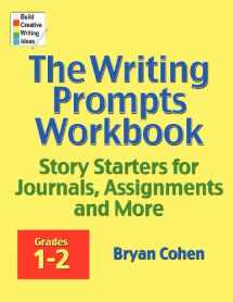 9780985482206-0985482206-The Writing Prompts Workbook, Grades 1-2: Story Starters for Journals, Assignments and More