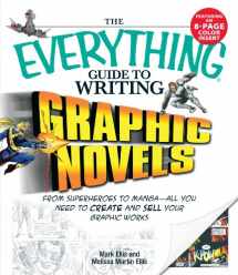 9781598694512-1598694510-The Everything Guide to Writing Graphic Novels: From superheroes to manga―all you need to start creating your own graphic works