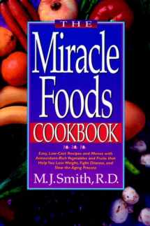 9780471346876-047134687X-The Miracle Foods Cookbook: Easy, Low-Cost Recipes and Menus with Antioxidant-Rich Vegetables and Fruits that Help You Lose Weight, Fight Disease, and Slow the Aging Process
