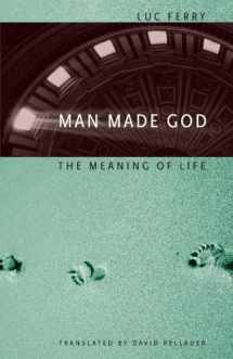 9780226244853-0226244857-Man Made God: The Meaning of Life