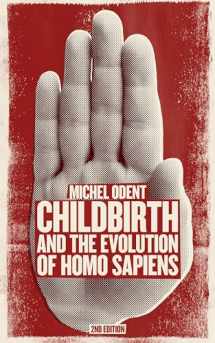 9781780662107-1780662106-Childbirth and the Evolution of Homo sapiens