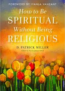 9781571748423-1571748423-How to be Spiritual Without Being Religious