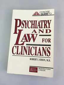 9780880483414-0880483415-Concise Guide to Psychiatry and Law for Clinicians (Concise Guides)